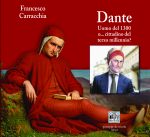 Dante. Uomo del 1300 o… cittadino del terzo millennio?