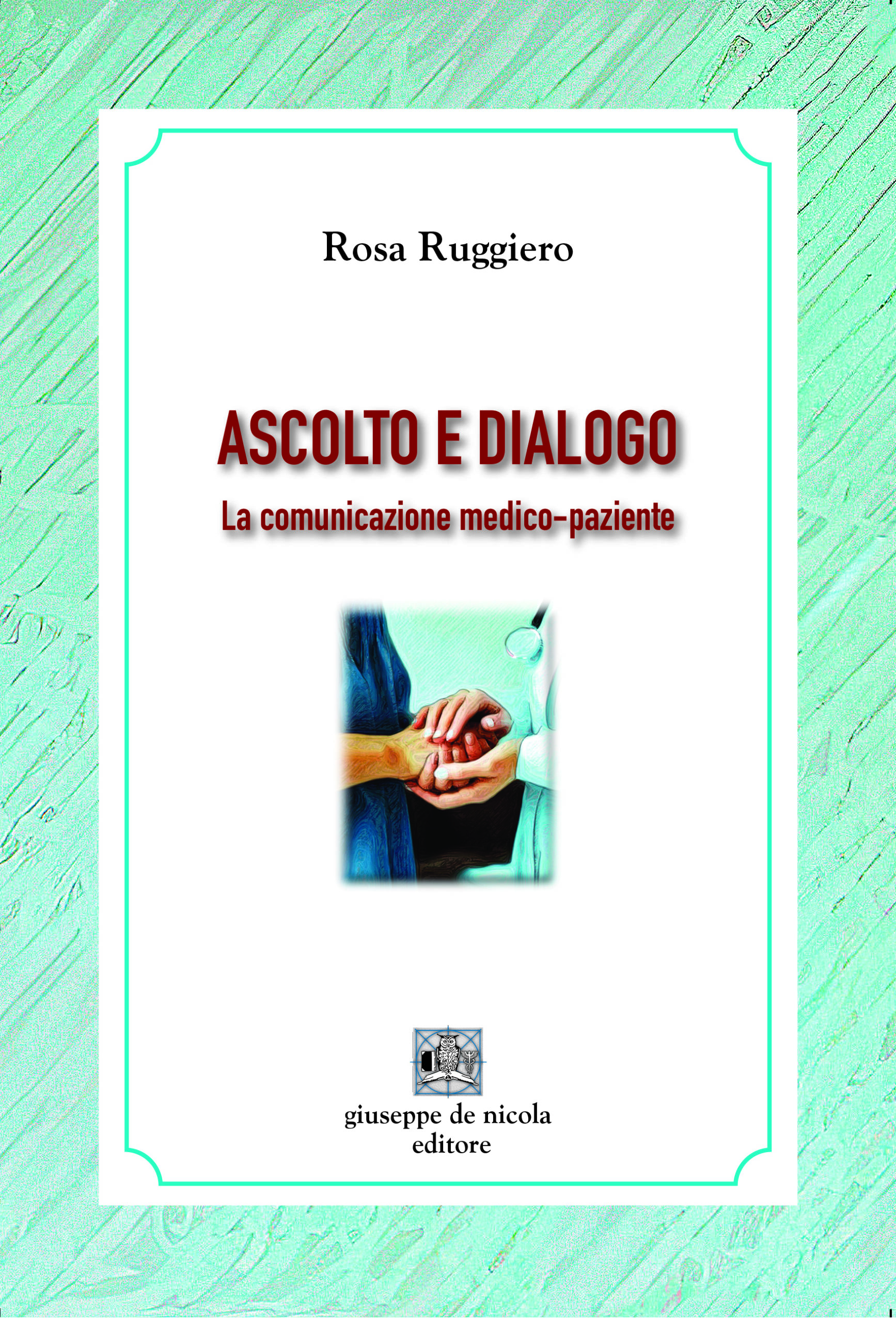 Dall’Ascolto al Dialogo – La comunicazione medico-paziente