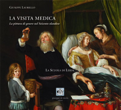 La visita medica. La pittura di genere nel Seicento olandese. La Scuola di Leida