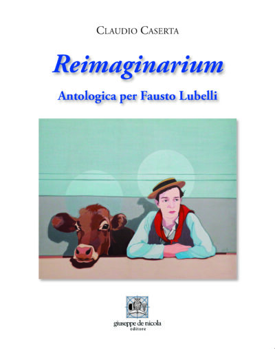 Reimaginarium. Antologica per Fausto Lubelli.
